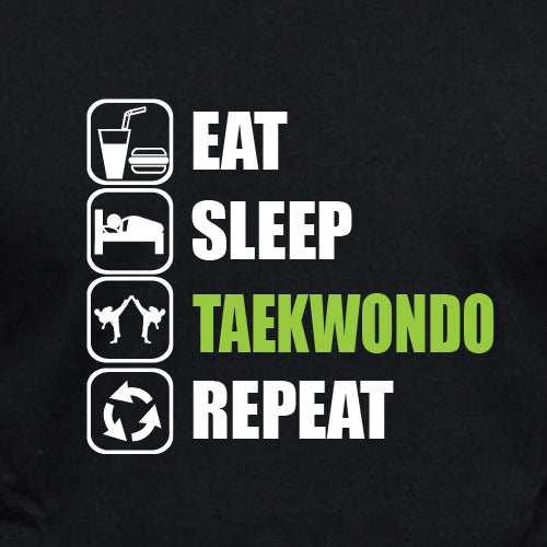 EAT/ SLEEP/ TAEKWONDO / REPEAT  T- SHIRT